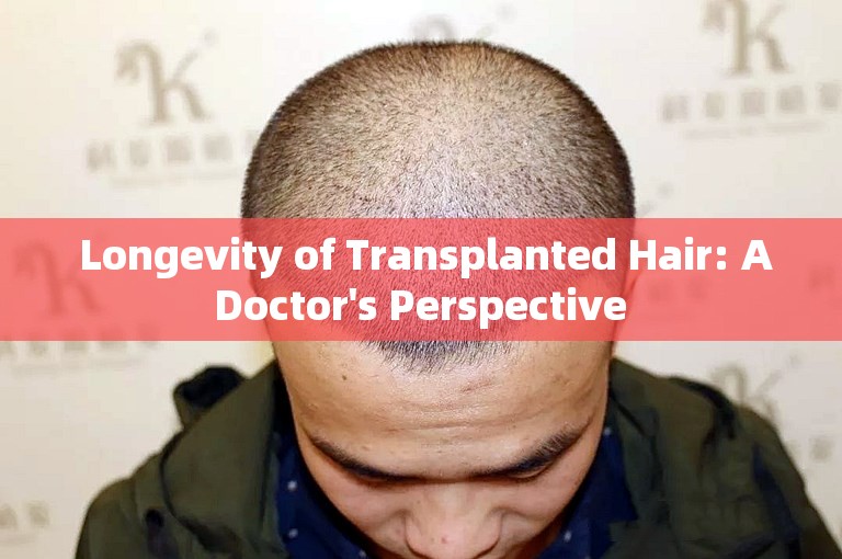  Longevity of Transplanted Hair: A Doctor's Perspective 